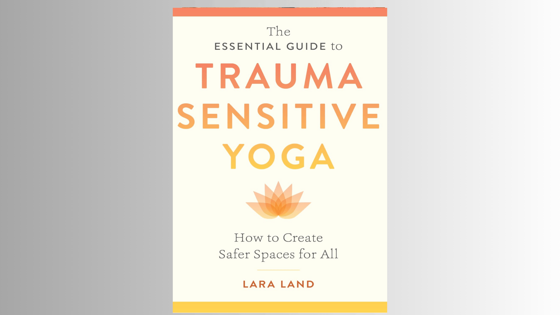 the-essential-guide-to-trauma-sensitive-yoga-by-lara-land